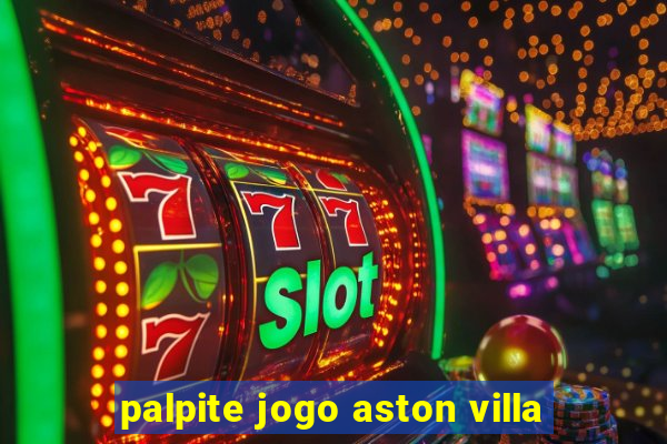 palpite jogo aston villa